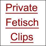 Fetisch Clips